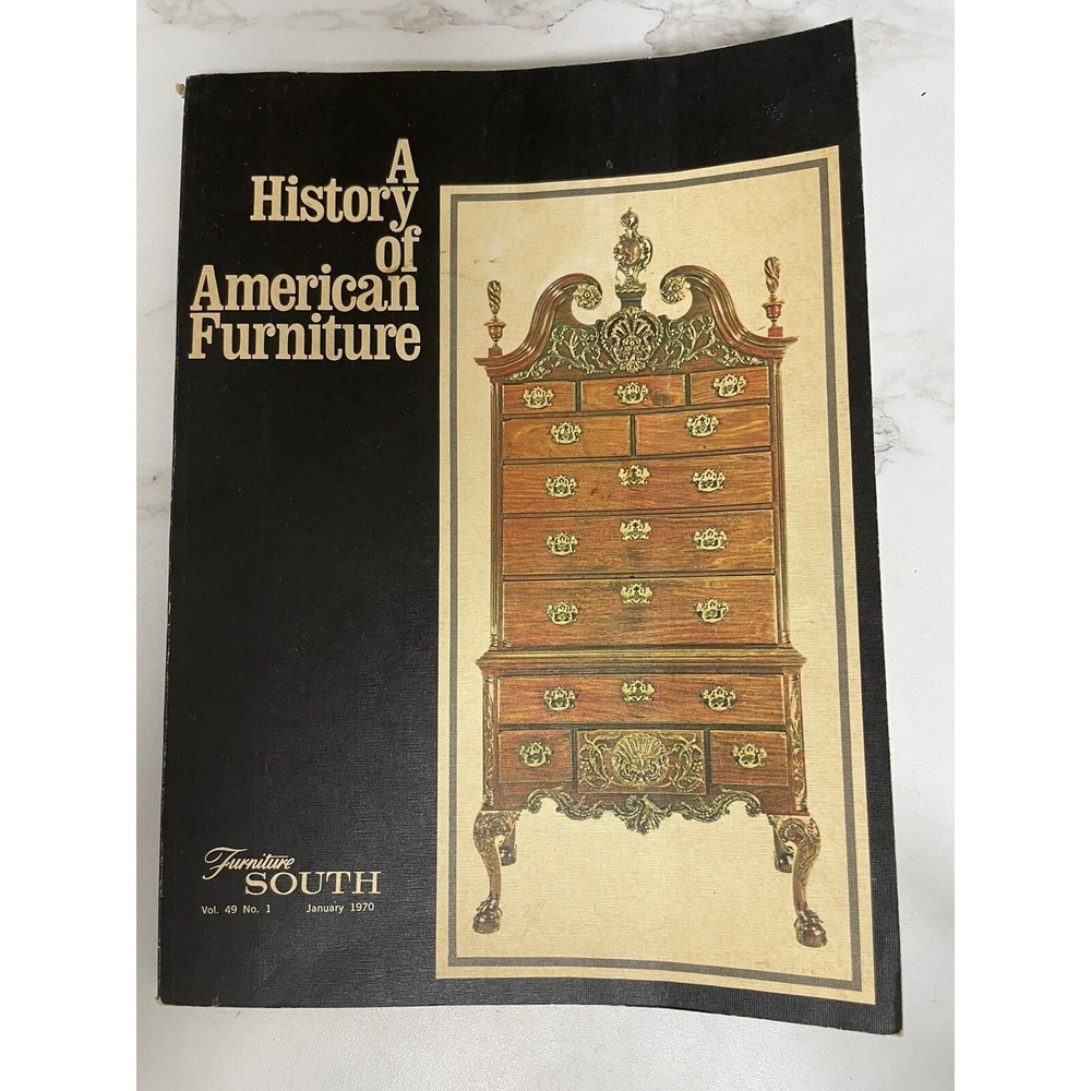 A History of American Furniture by Furniture South ‎ Vol. 49 No 1 January 1970